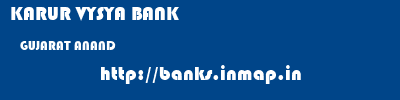 KARUR VYSYA BANK  GUJARAT ANAND    banks information 